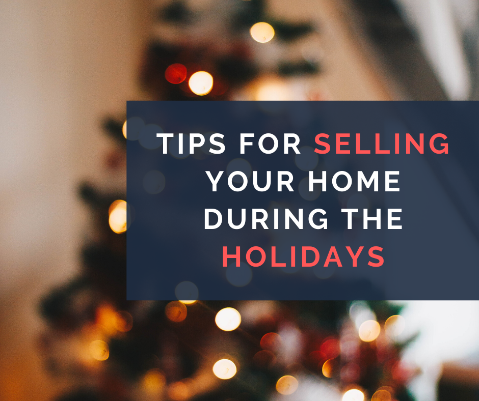 Tips for Selling Your Home During the Holidays