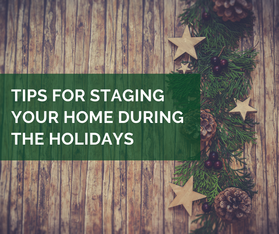 Tips for Staging Your Home During the Holidays