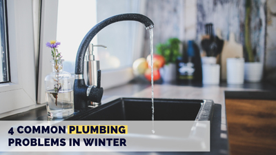 4 Common Plumbing Problems in Winter