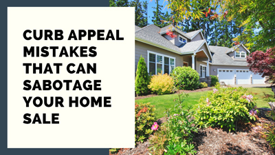 Curb Appeal Mistakes That Can Sabotage Your Home Sale